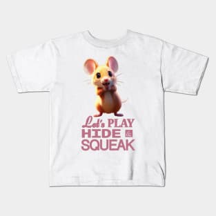 Just a Cute Mouse Wants to Play Hide and Squeak 7 Kids T-Shirt